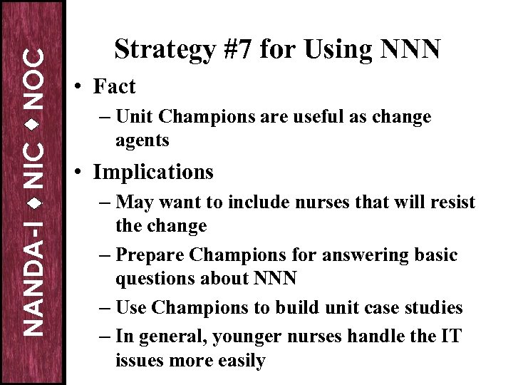 NOC • Implications NANDA-I • Fact NIC Strategy #7 for Using NNN – Unit