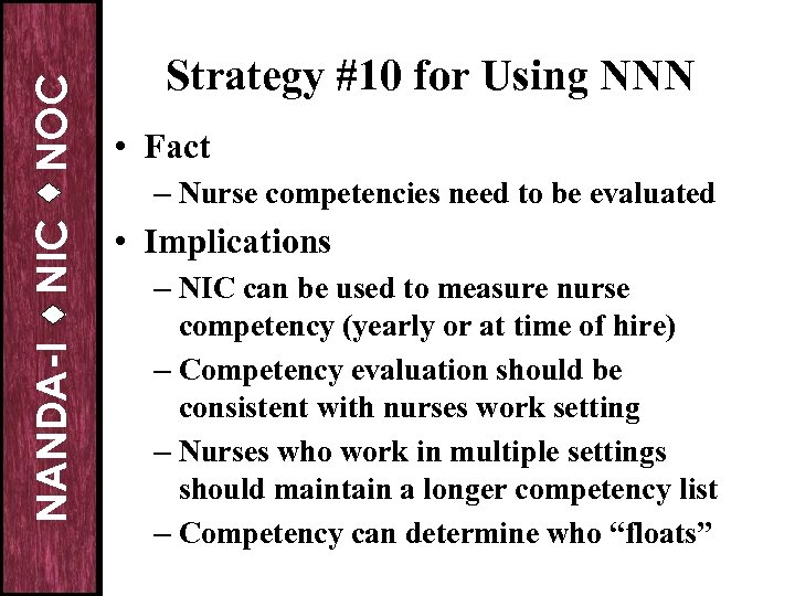 NOC Strategy #10 for Using NNN • Fact NANDA-I NIC – Nurse competencies need