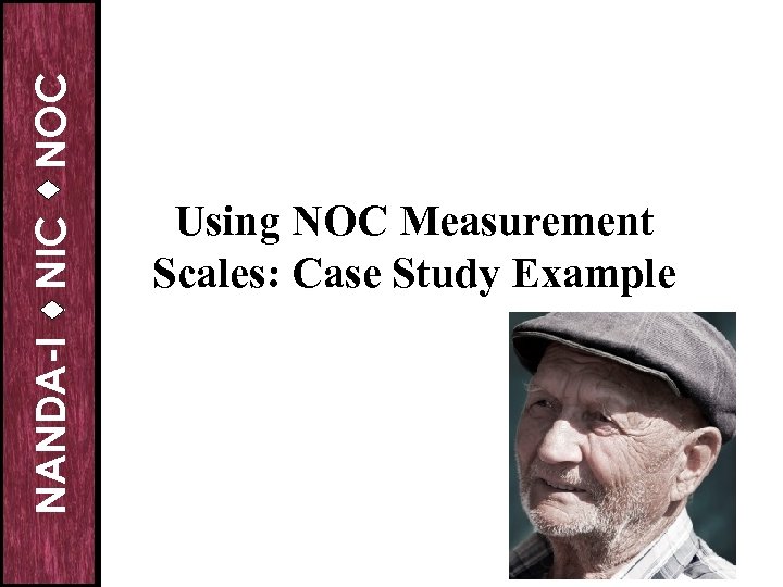 NOC NIC NANDA-I Using NOC Measurement Scales: Case Study Example 