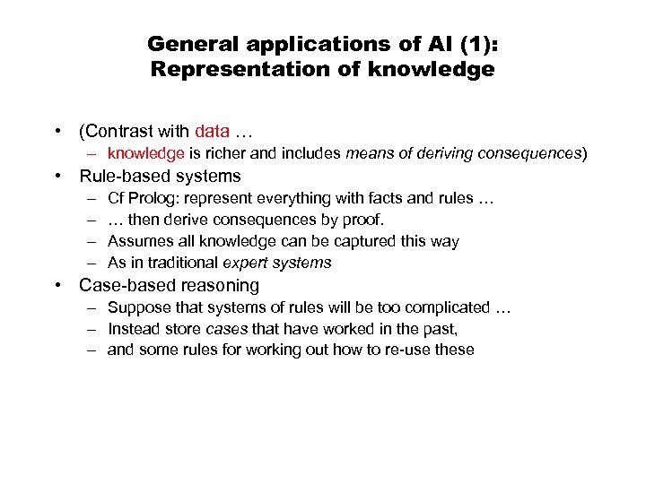 General applications of AI (1): Representation of knowledge • (Contrast with data … –