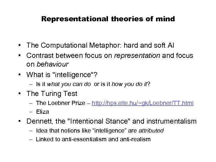 Representational theories of mind • The Computational Metaphor: hard and soft AI • Contrast