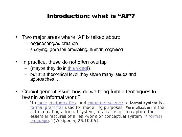 Introduction: what is “AI”? • Two major areas where “AI” is talked about: –