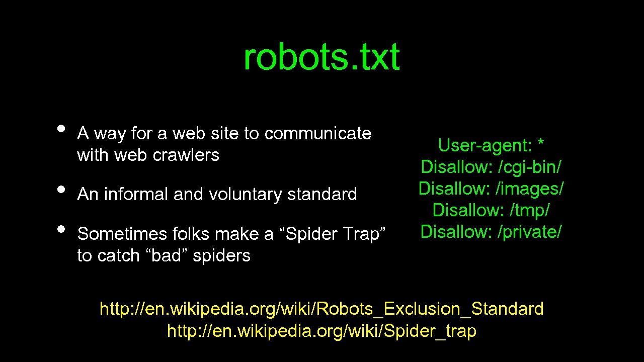 robots. txt • • • A way for a web site to communicate with