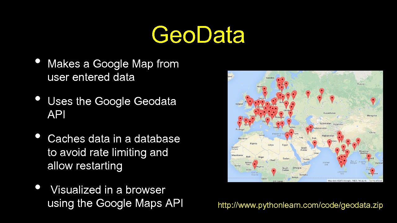 Geo. Data • • Makes a Google Map from user entered data Uses the