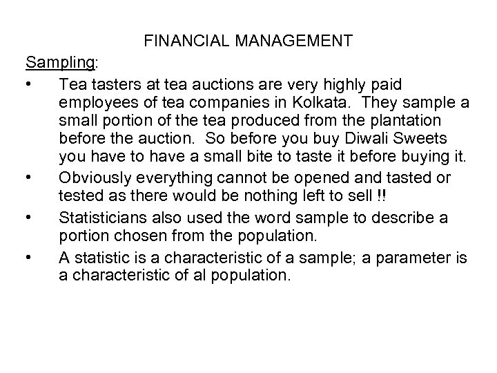 FINANCIAL MANAGEMENT Sampling: • Tea tasters at tea auctions are very highly paid employees