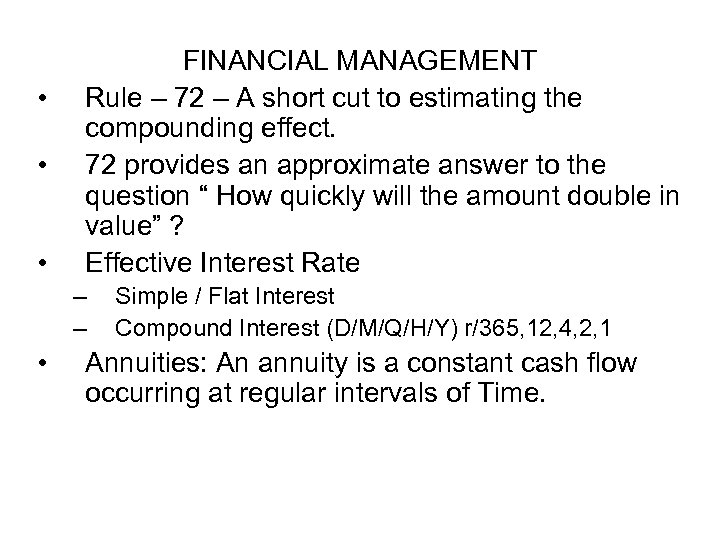  • • • FINANCIAL MANAGEMENT Rule – 72 – A short cut to
