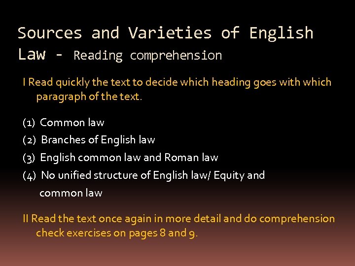 Sources and Varieties of English Law - Reading comprehension I Read quickly the text