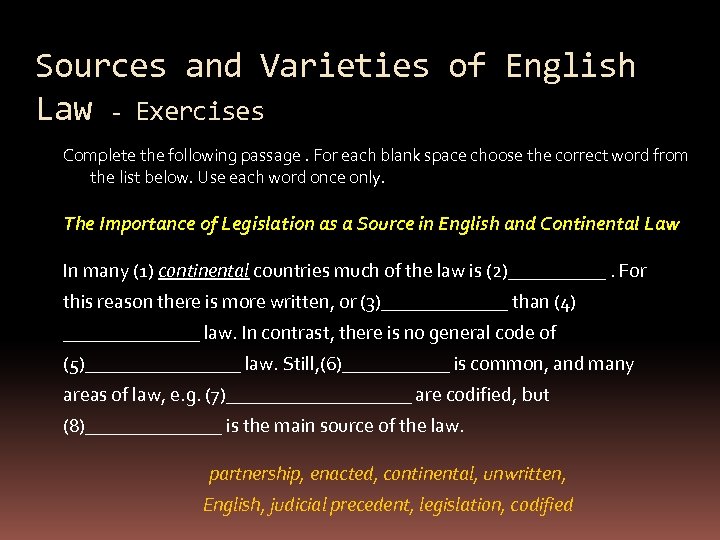 Sources and Varieties of English Law - Exercises Complete the following passage. For each