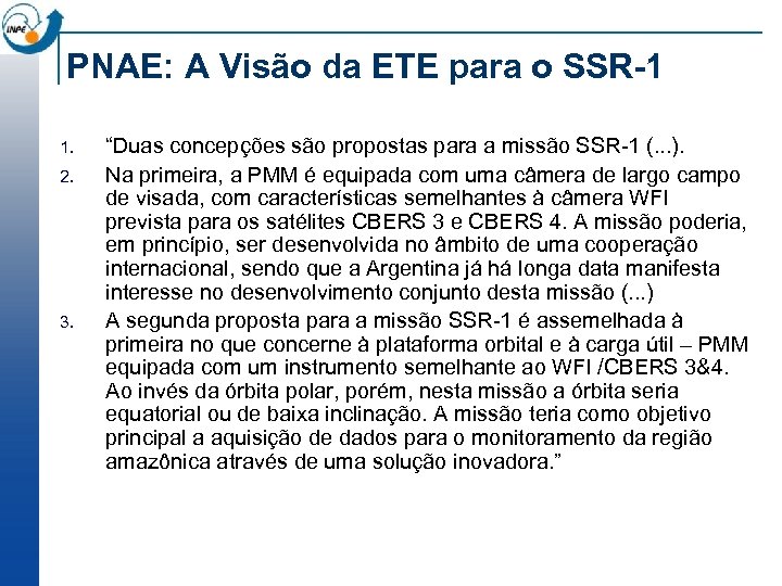PNAE: A Visão da ETE para o SSR-1 1. 2. 3. “Duas concepções são