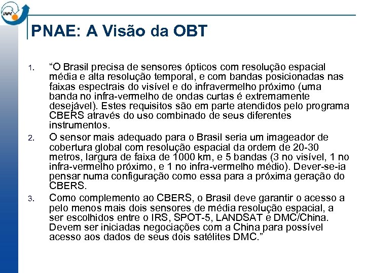 PNAE: A Visão da OBT 1. 2. 3. “O Brasil precisa de sensores ópticos