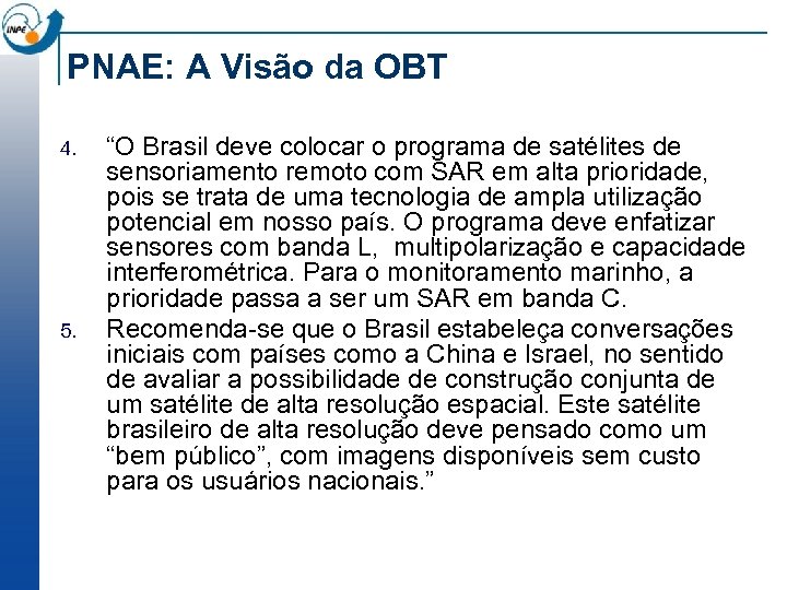 PNAE: A Visão da OBT 4. 5. “O Brasil deve colocar o programa de