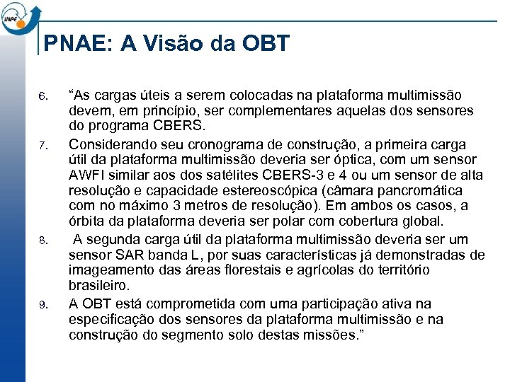 PNAE: A Visão da OBT 6. 7. 8. 9. “As cargas úteis a serem