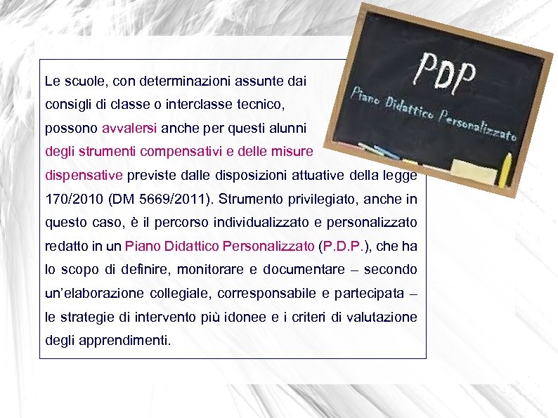 Le scuole, con determinazioni assunte dai consigli di classe o interclasse tecnico, possono avvalersi
