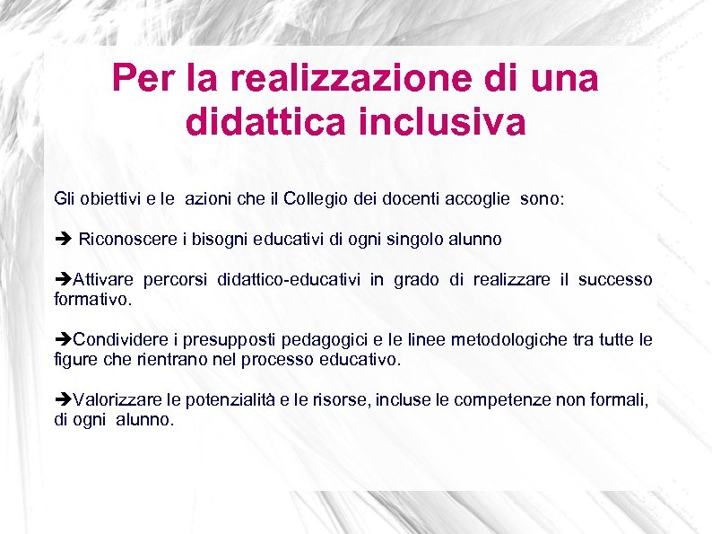 Per la realizzazione di una didattica inclusiva Gli obiettivi e le azioni che il