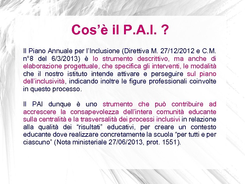 Cos’è il P. A. I. ? Il Piano Annuale per l’Inclusione (Direttiva M. 27/12/2012