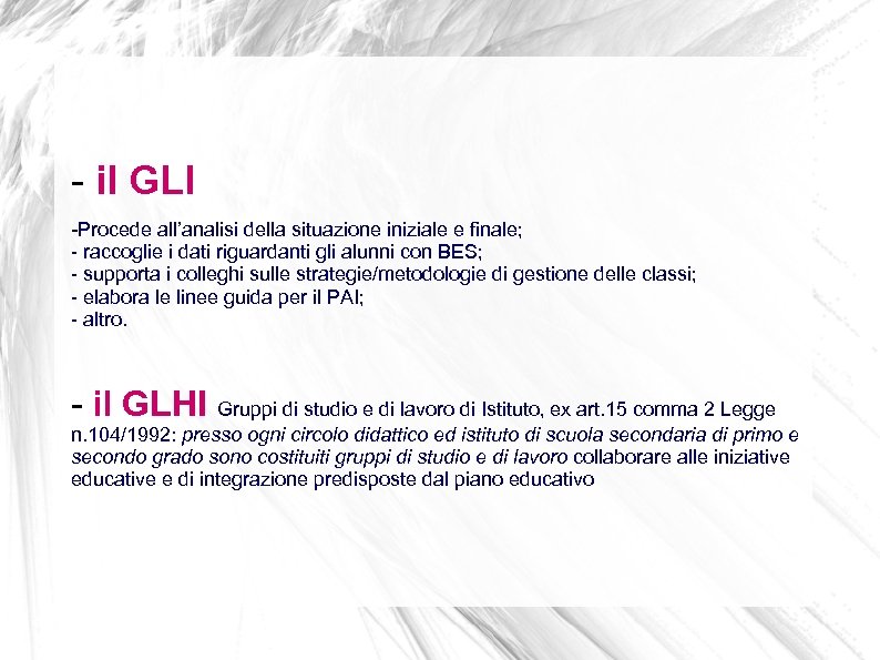 - il GLI -Procede all’analisi della situazione iniziale e finale; - raccoglie i dati