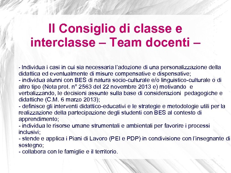 Il Consiglio di classe e interclasse – Team docenti – - Individua i casi