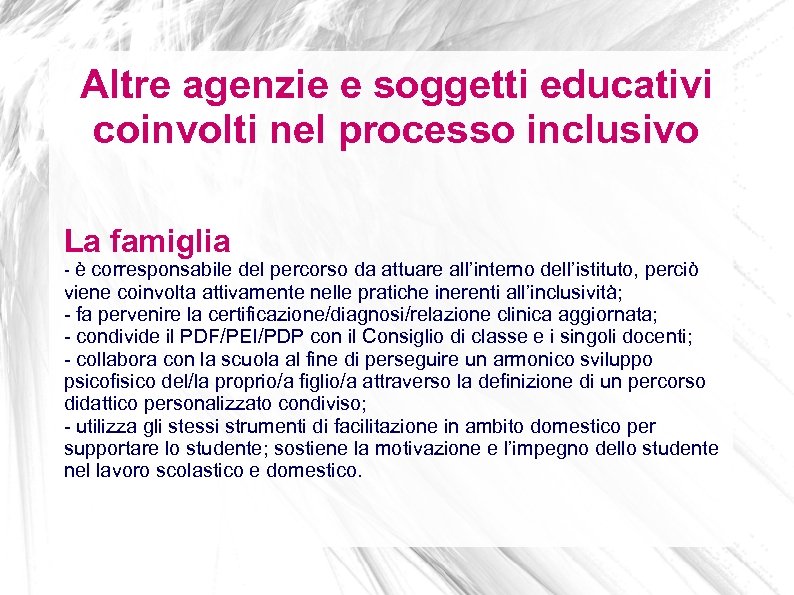 Altre agenzie e soggetti educativi coinvolti nel processo inclusivo La famiglia - è corresponsabile