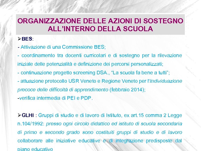 ORGANIZZAZIONE DELLE AZIONI DI SOSTEGNO ALL’INTERNO DELLA SCUOLA BES: - Attivazione di una Commissione