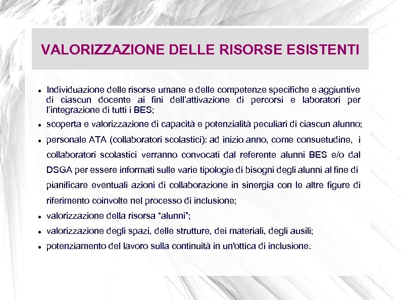 VALORIZZAZIONE DELLE RISORSE ESISTENTI Individuazione delle risorse umane e delle competenze specifiche e aggiuntive