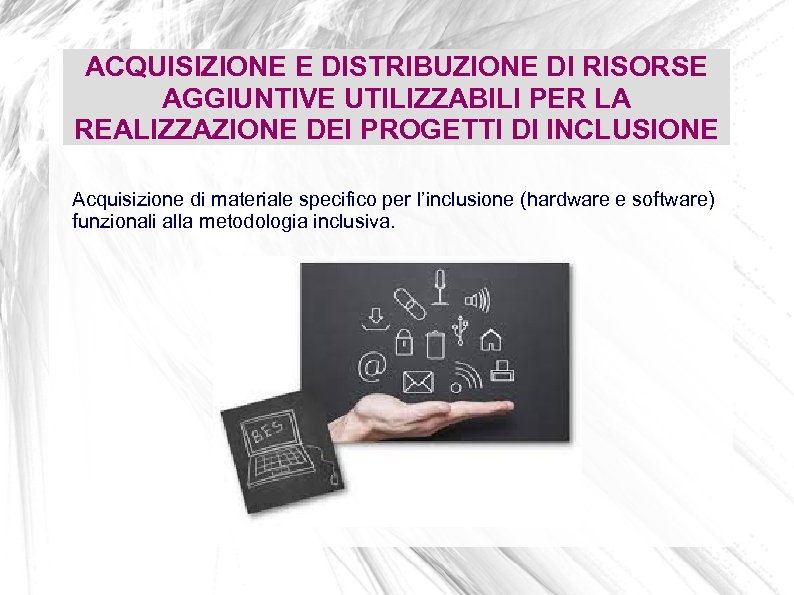 ACQUISIZIONE E DISTRIBUZIONE DI RISORSE AGGIUNTIVE UTILIZZABILI PER LA REALIZZAZIONE DEI PROGETTI DI INCLUSIONE