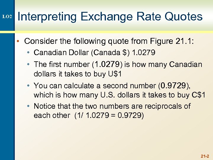 LO 2 Interpreting Exchange Rate Quotes • Consider the following quote from Figure 21.