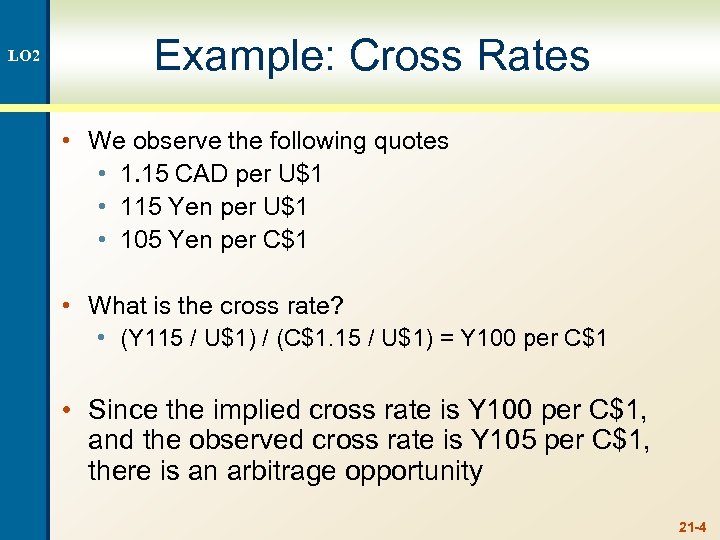 LO 2 Example: Cross Rates • We observe the following quotes • 1. 15