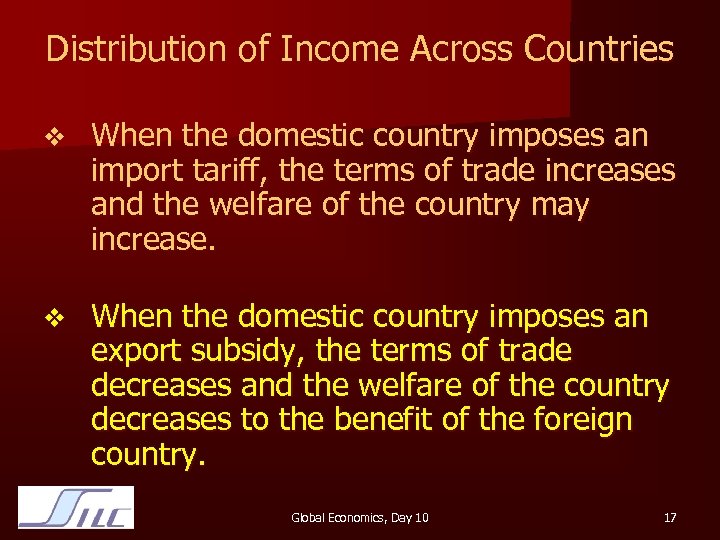 Distribution of Income Across Countries v When the domestic country imposes an import tariff,