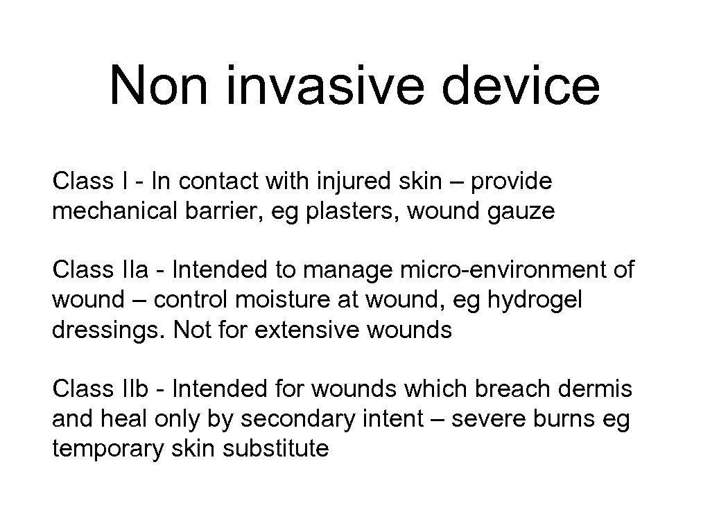 Non invasive device Class I - In contact with injured skin – provide mechanical