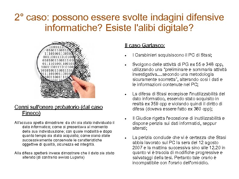 2° caso: possono essere svolte indagini difensive informatiche? Esiste l'alibi digitale? Il caso Garlasco:
