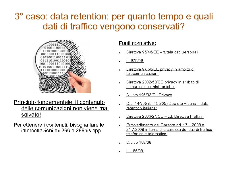 3° caso: data retention: per quanto tempo e quali dati di traffico vengono conservati?