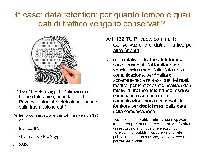 3° caso: data retention: per quanto tempo e quali dati di traffico vengono conservati?