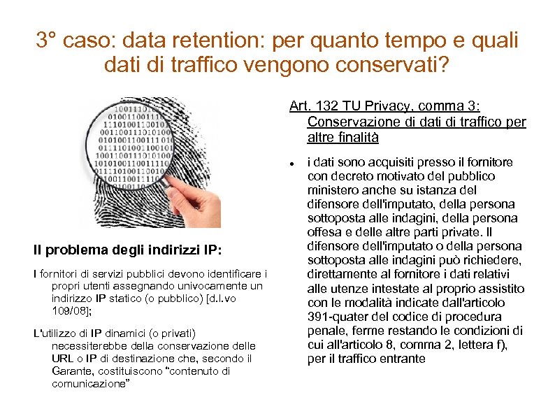 3° caso: data retention: per quanto tempo e quali dati di traffico vengono conservati?
