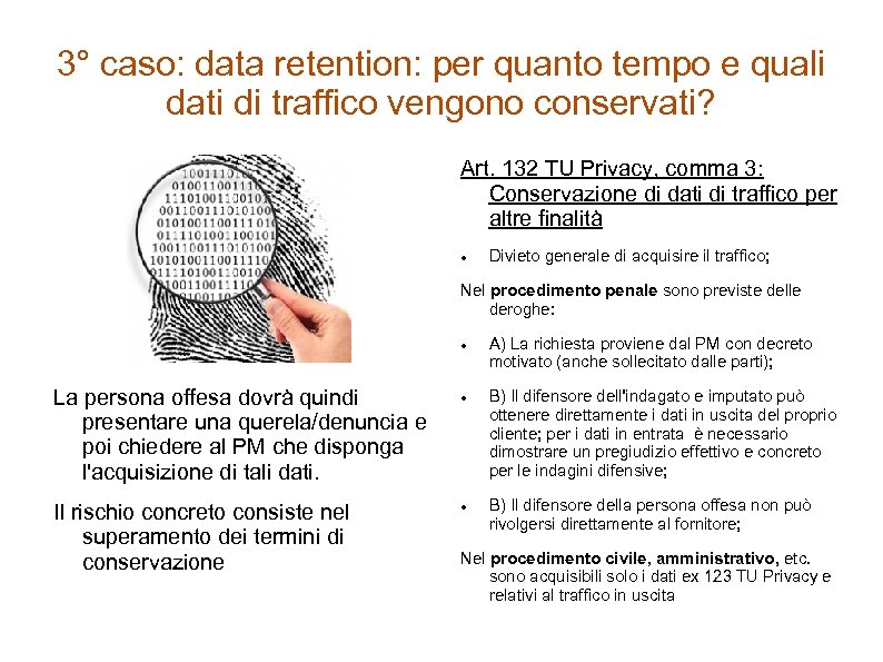3° caso: data retention: per quanto tempo e quali dati di traffico vengono conservati?