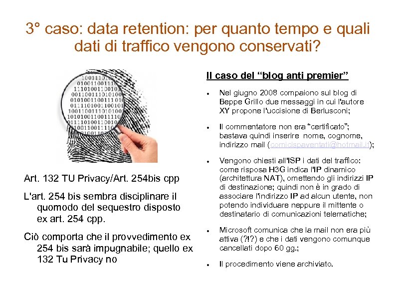 3° caso: data retention: per quanto tempo e quali dati di traffico vengono conservati?