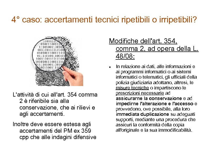 4° caso: accertamenti tecnici ripetibili o irripetibili? Modifiche dell'art. 354, comma 2, ad opera