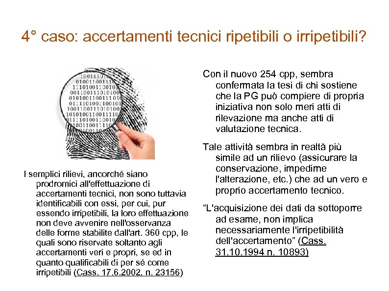 4° caso: accertamenti tecnici ripetibili o irripetibili? Con il nuovo 254 cpp, sembra confermata
