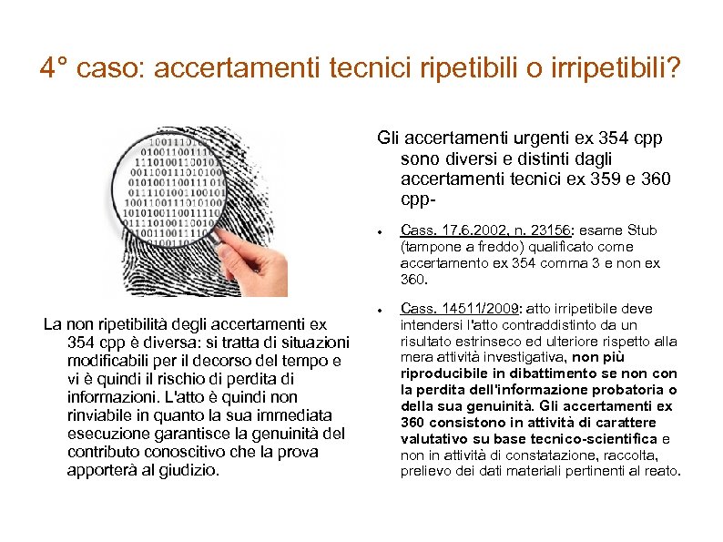 4° caso: accertamenti tecnici ripetibili o irripetibili? Gli accertamenti urgenti ex 354 cpp sono