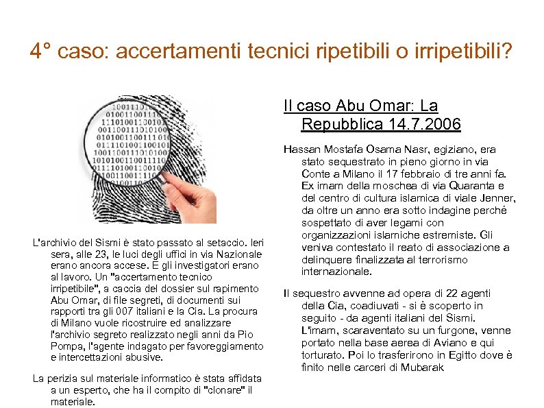 4° caso: accertamenti tecnici ripetibili o irripetibili? Il caso Abu Omar: La Repubblica 14.