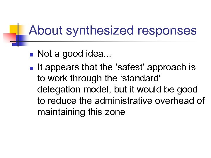 About synthesized responses n n Not a good idea. . . It appears that