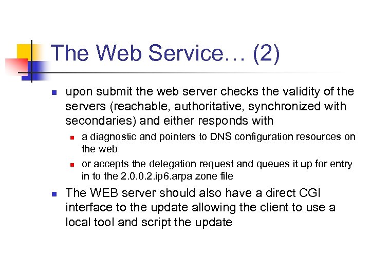 The Web Service… (2) n upon submit the web server checks the validity of