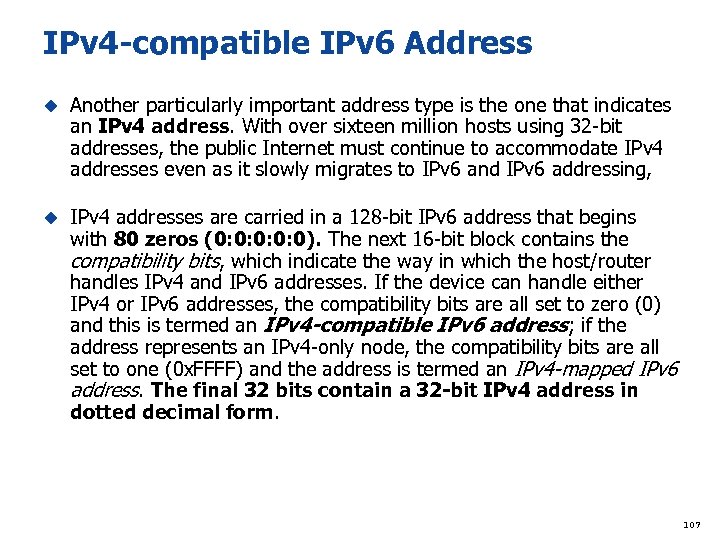 IPv 4 -compatible IPv 6 Address u Another particularly important address type is the