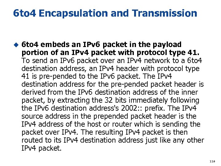 6 to 4 Encapsulation and Transmission u 6 to 4 embeds an IPv 6