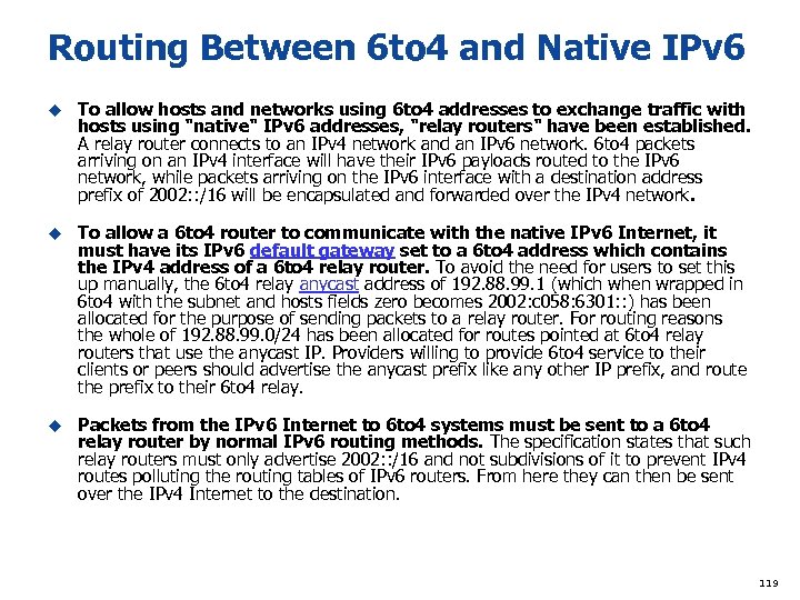 Routing Between 6 to 4 and Native IPv 6 u To allow hosts and