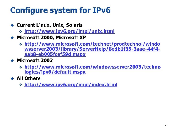 Configure system for IPv 6 Current Linux, Unix, Solaris v http: //www. ipv 6.