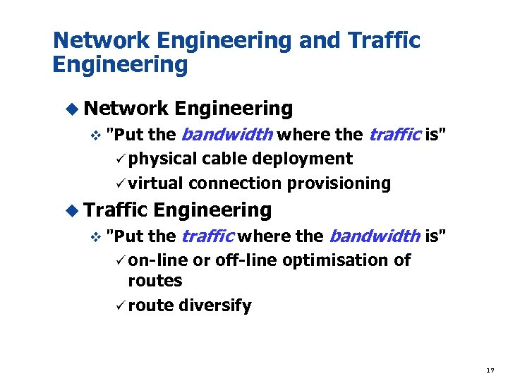 Network Engineering and Traffic Engineering u Network Engineering v 