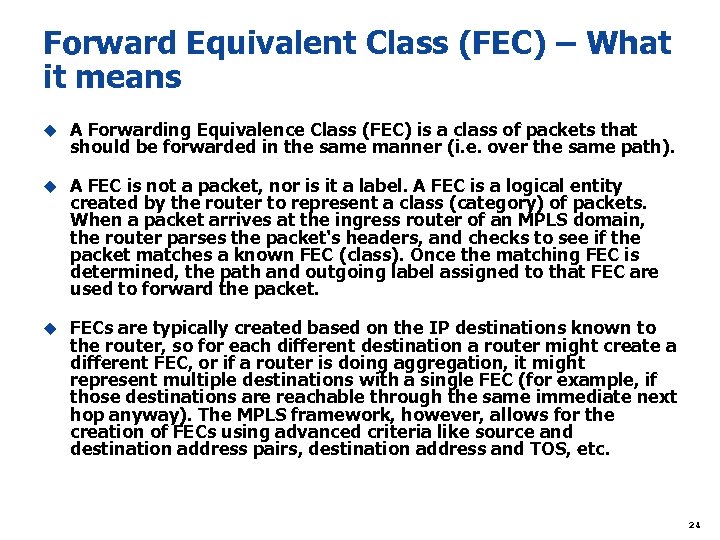 Forward Equivalent Class (FEC) – What it means u A Forwarding Equivalence Class (FEC)