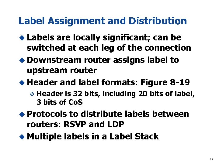 Label Assignment and Distribution u Labels are locally significant; can be switched at each