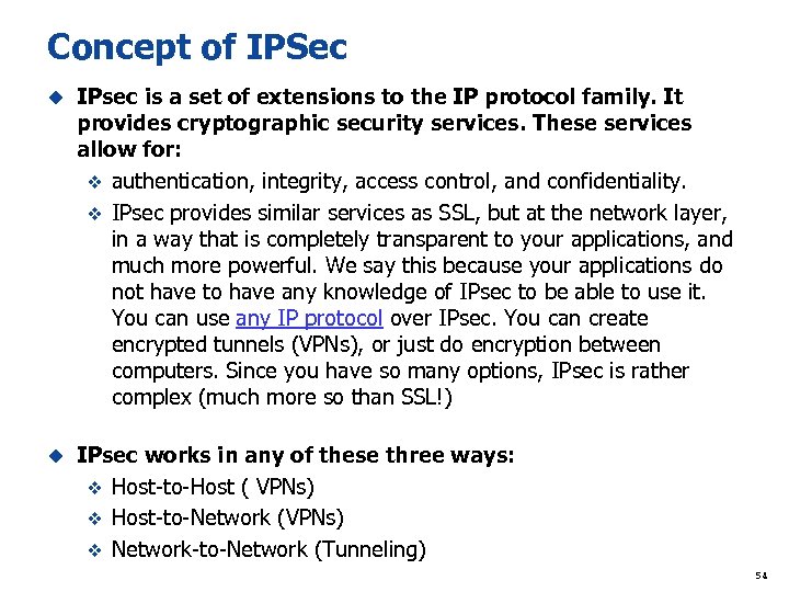 Concept of IPSec u IPsec is a set of extensions to the IP protocol