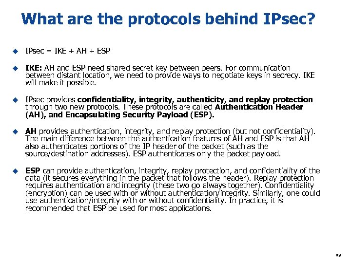 What are the protocols behind IPsec? u IPsec = IKE + AH + ESP